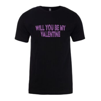 Will You Be My Valentine on black tee - printed T-shirt - Present Gift - Valentines Day - TShirt Present