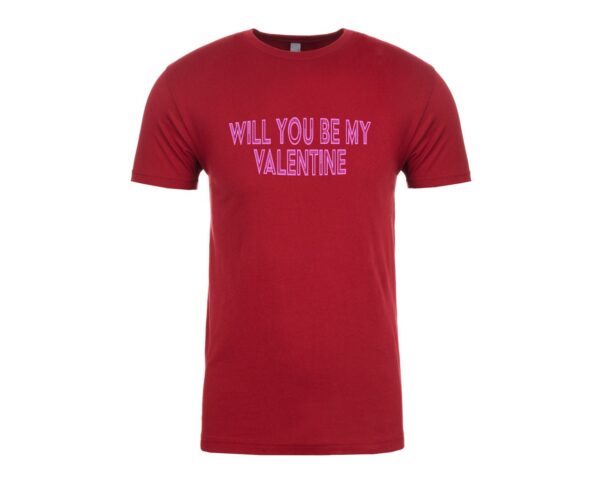 Will You Be My Valentine on Cardinal Red tee - printed T-shirt - Present Gift - Valentines Day - TShirt Present