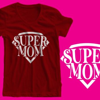 Super MOM Tee - Mothers Day Birthday Present