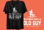 Never Underestimate an Old Guy on a Bicycle Tee - Gift or Birthday Present