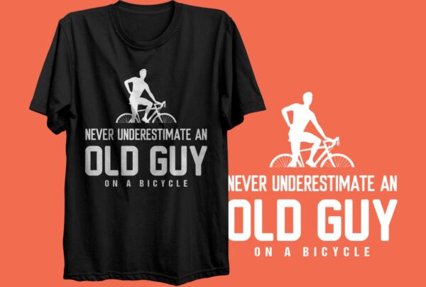 Never Underestimate an Old Guy on a Bicycle Tee - Gift or Birthday Present