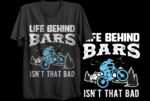 Life Behind Bars Isn't That Bad Tee Tshirt - Gift or Birthday Present Fathers Day, Mothers Day