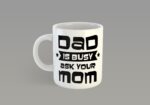 Dad is Busy As Your Mum Mug - Coffee Tea Mug Birthday Mothers Fathers Day Gift Present
