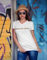 BRING ME COFFEE - TShirt Tee for Her - Present Gift Birthday Women Lady TShirt